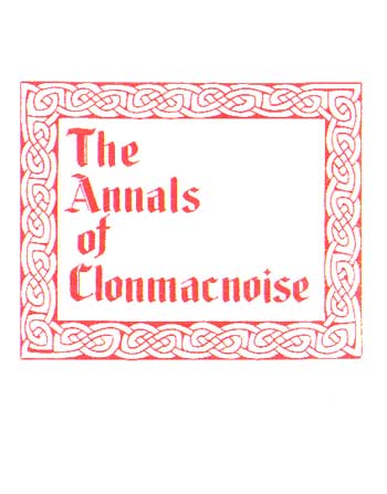 The Annals of Clonmacnoise - being Annals of Ireland from the.......