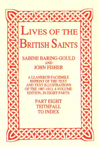 Lives of The British Saints. Volume 8 of 8: Teithfall to Ind