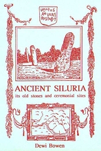 Ancient Siluria: Its Stones and Ceremonial Sites