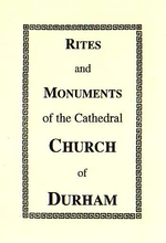 Rites & Monuments of The Cathedral Church of Durham