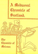 A Medieval Chronicle of Scotland: The Chronicle of Melrose